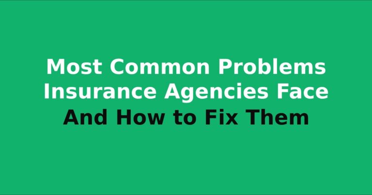 Most common problems insurance agencies face